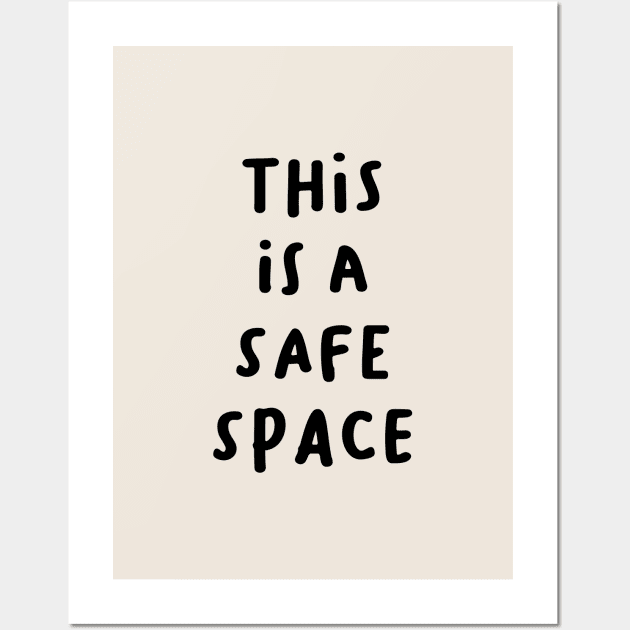 This is a Safe Space Wall Art by BeKindToYourMind